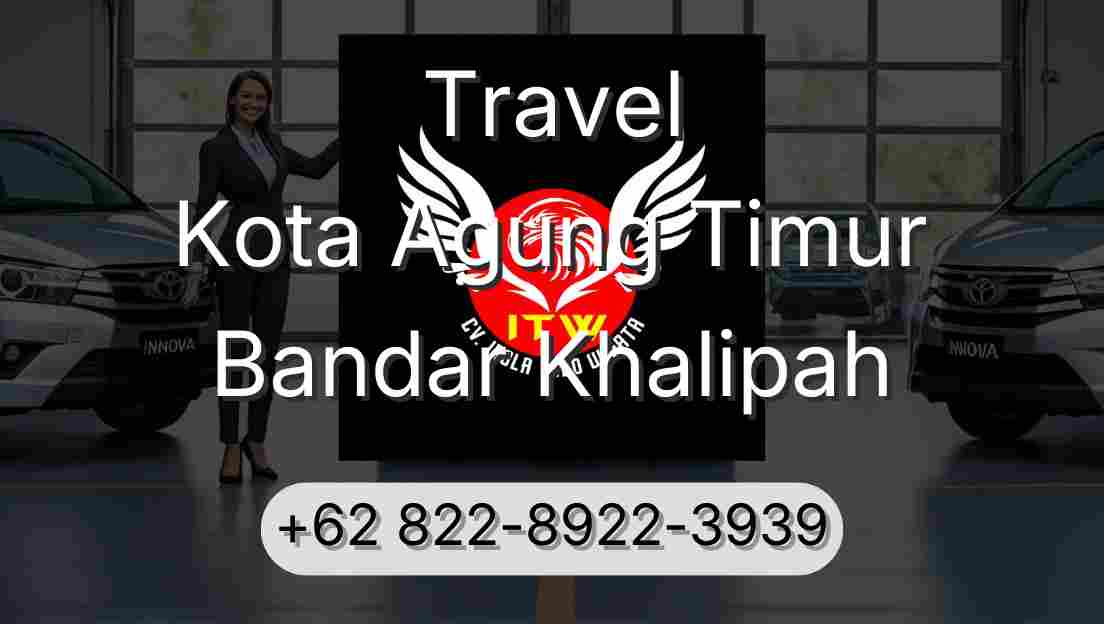Travel Kota Agung Timur Bandar Khalipah