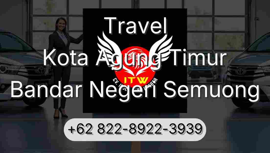 Travel Kota Agung Timur Bandar Negeri Semuong