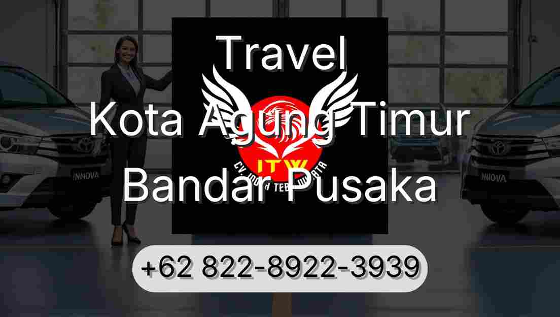 Travel Kota Agung Timur Bandar Pusaka