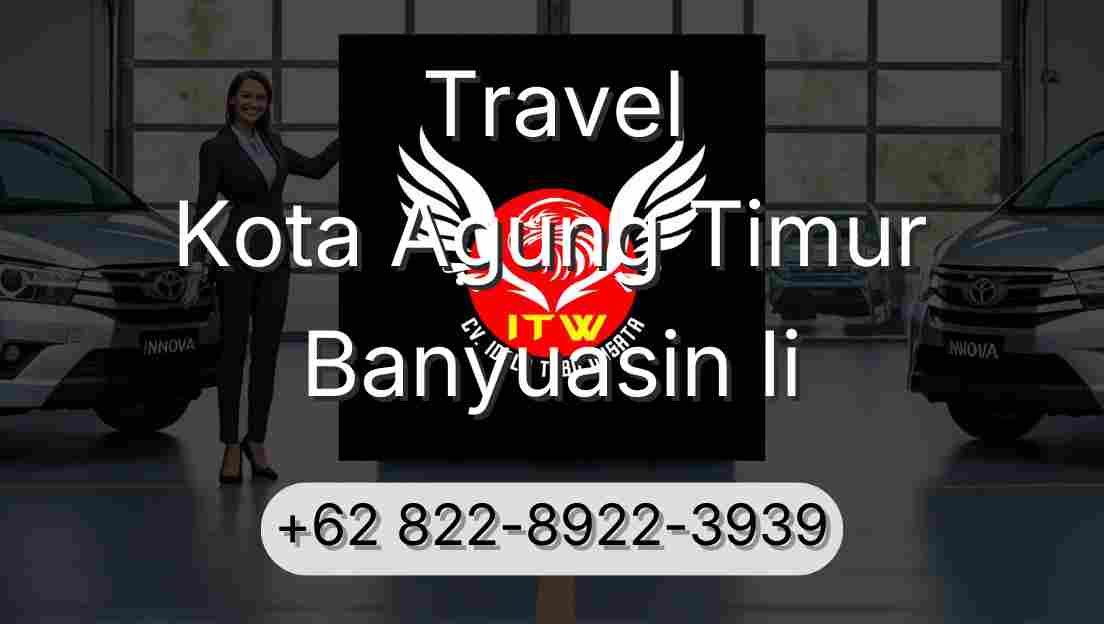 Travel Kota Agung Timur Banyuasin Ii