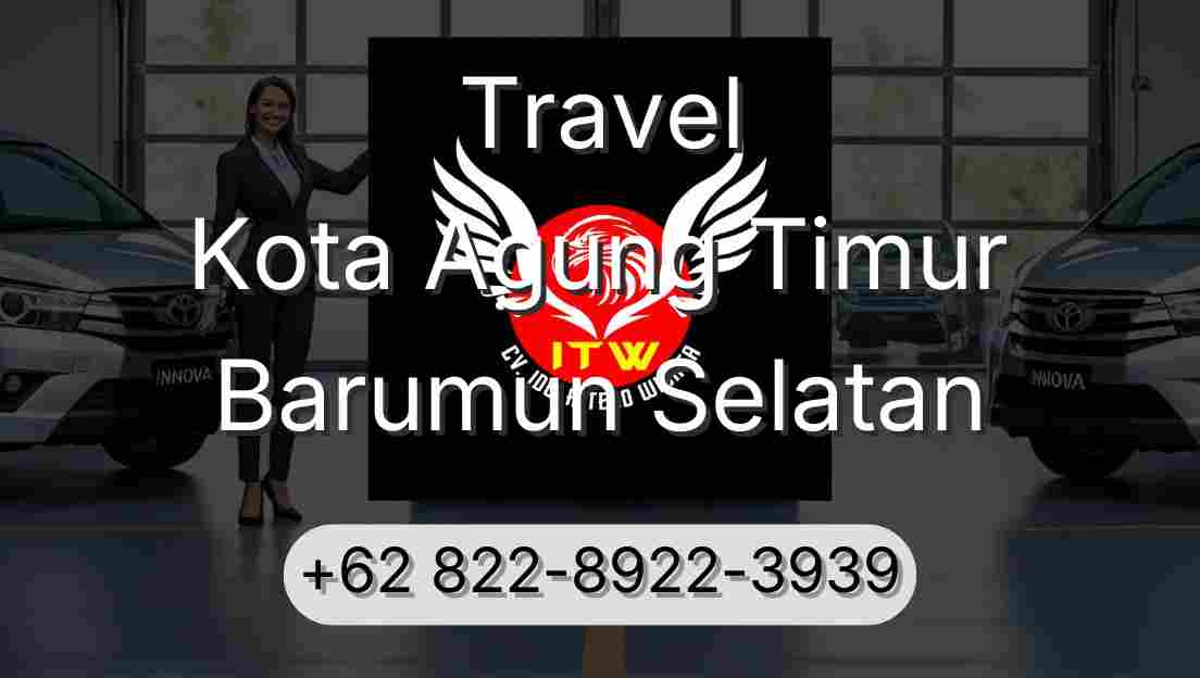 Travel Kota Agung Timur Barumun Selatan