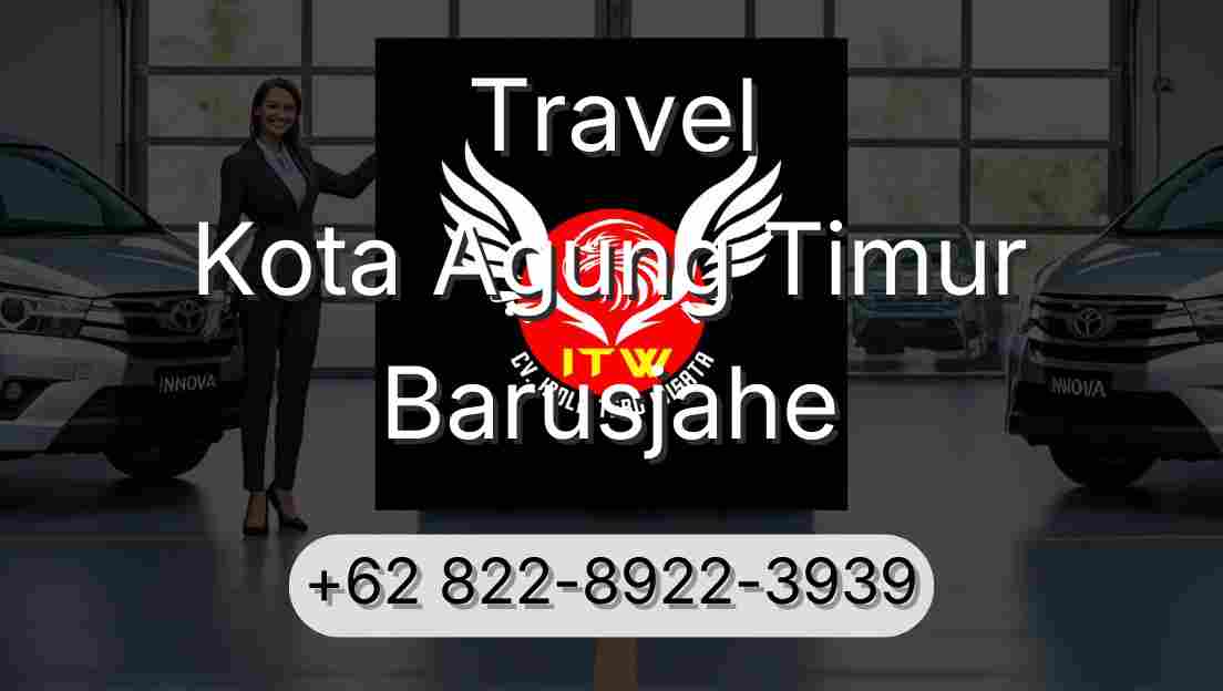 Travel Kota Agung Timur Barusjahe