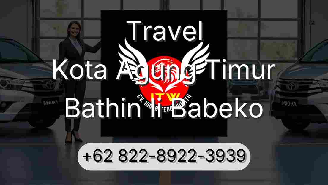 Travel Kota Agung Timur Bathin Ii Babeko