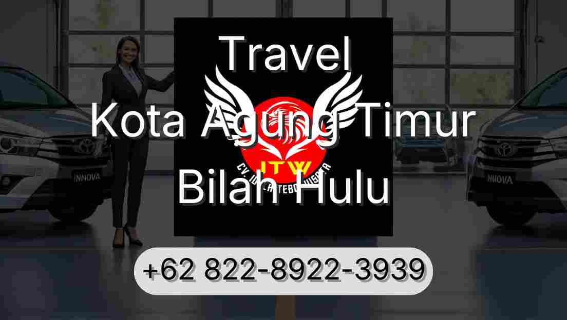 Travel Kota Agung Timur Bilah Hulu