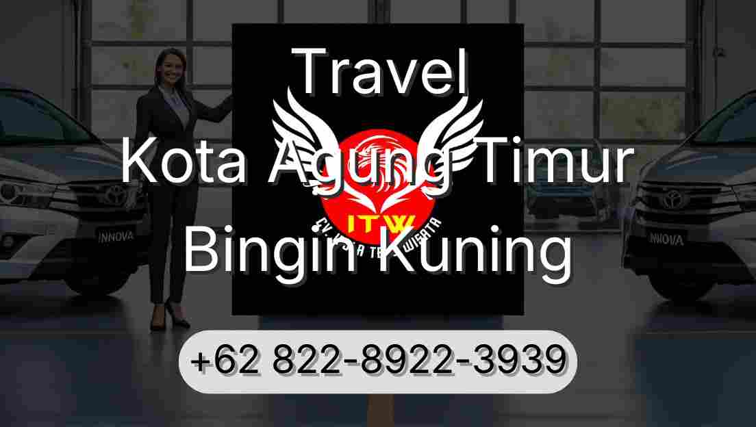 Travel Kota Agung Timur Bingin Kuning