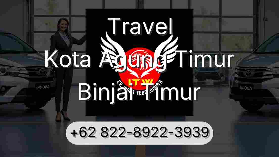 Travel Kota Agung Timur Binjai Timur