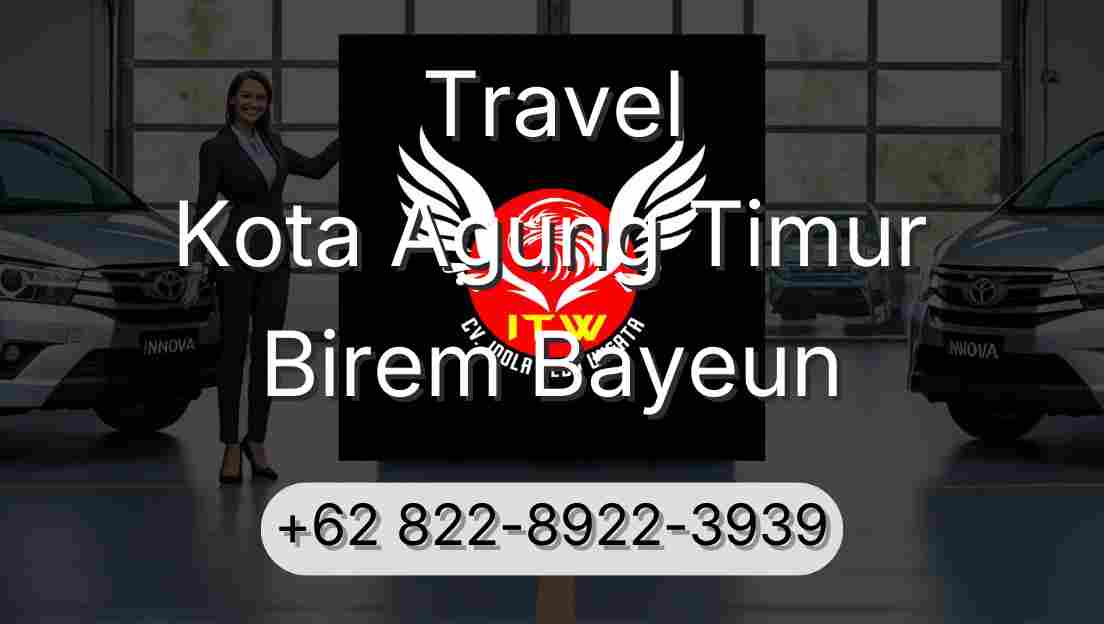 Travel Kota Agung Timur Birem Bayeun