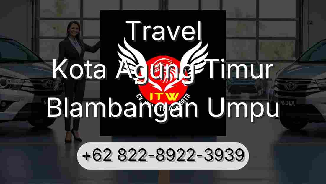 Travel Kota Agung Timur Blambangan Umpu