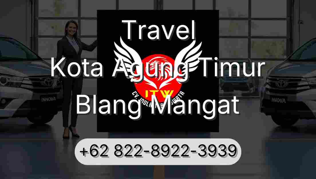 Travel Kota Agung Timur Blang Mangat