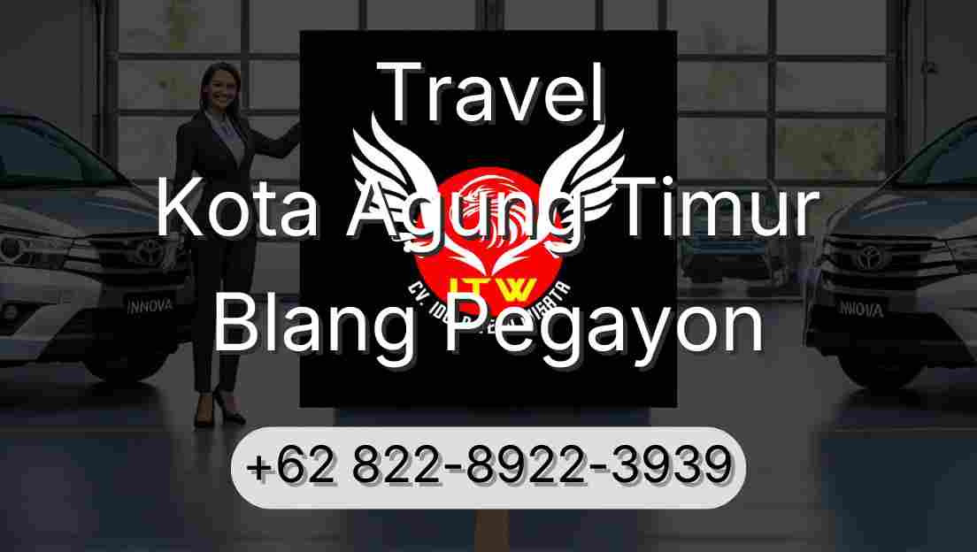 Travel Kota Agung Timur Blang Pegayon