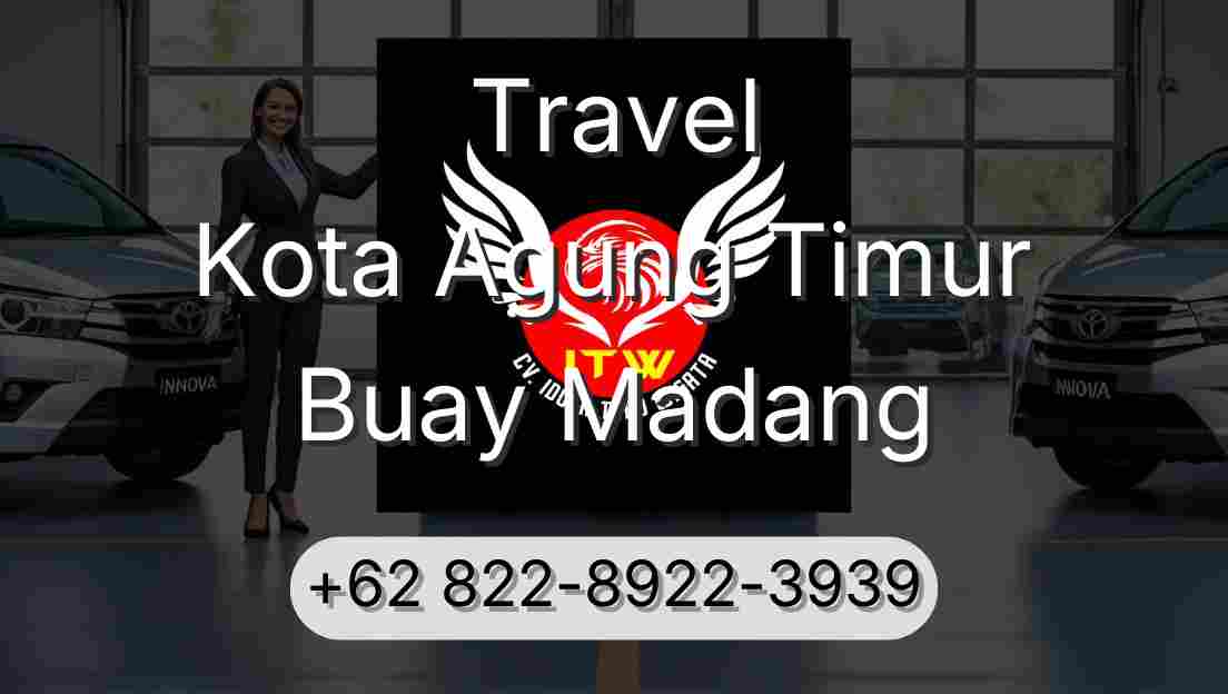 Travel Kota Agung Timur Buay Madang