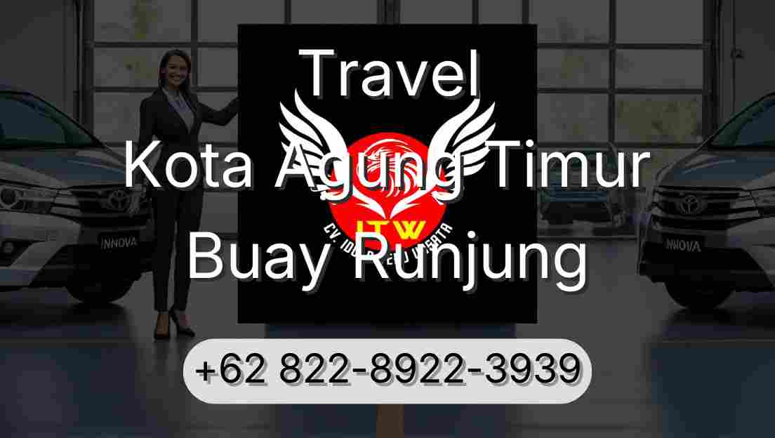 Travel Kota Agung Timur Buay Runjung