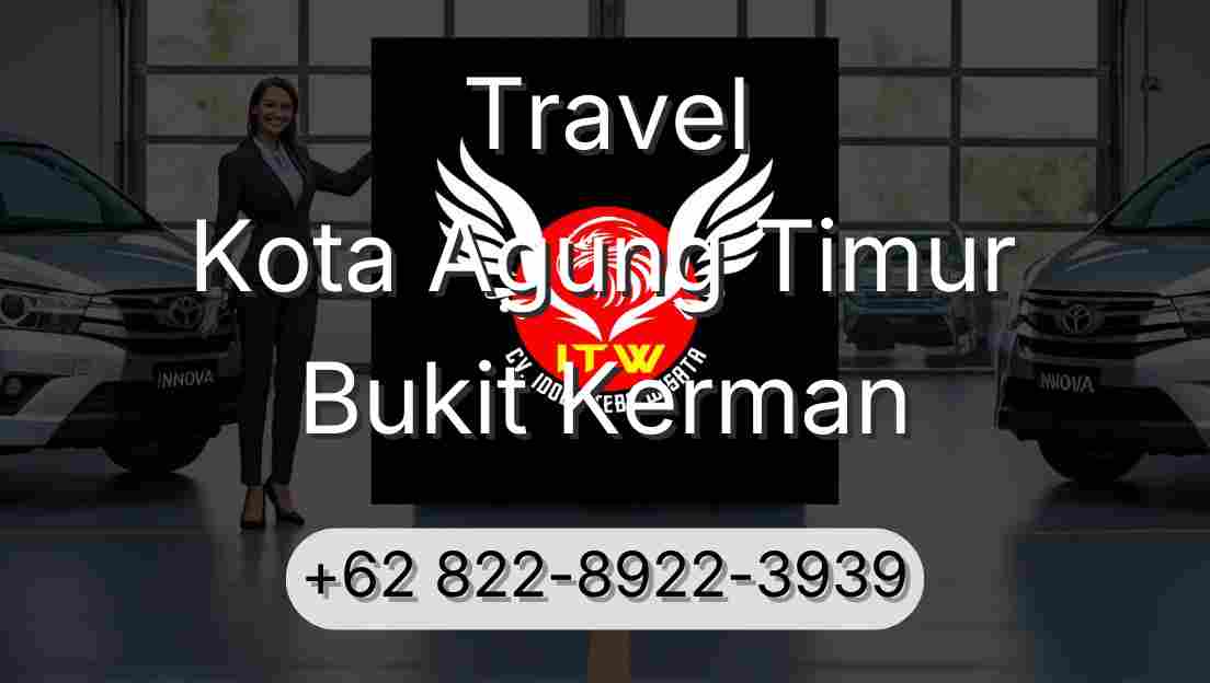 Travel Kota Agung Timur Bukit Kerman