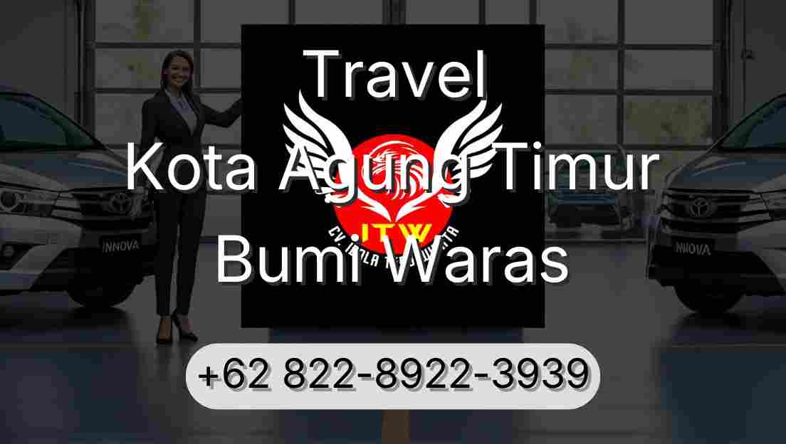 Travel Kota Agung Timur Bumi Waras