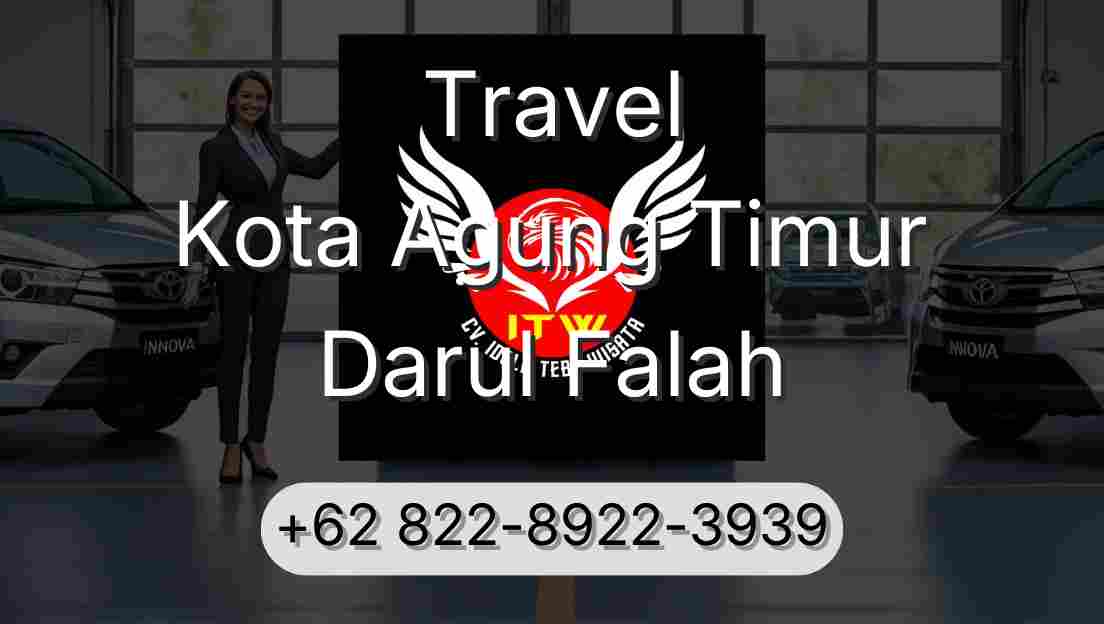 Travel Kota Agung Timur Darul Falah