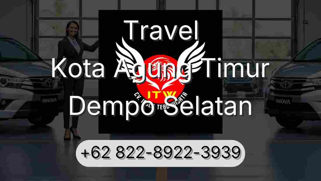 Travel Kota Agung Timur Dempo Selatan