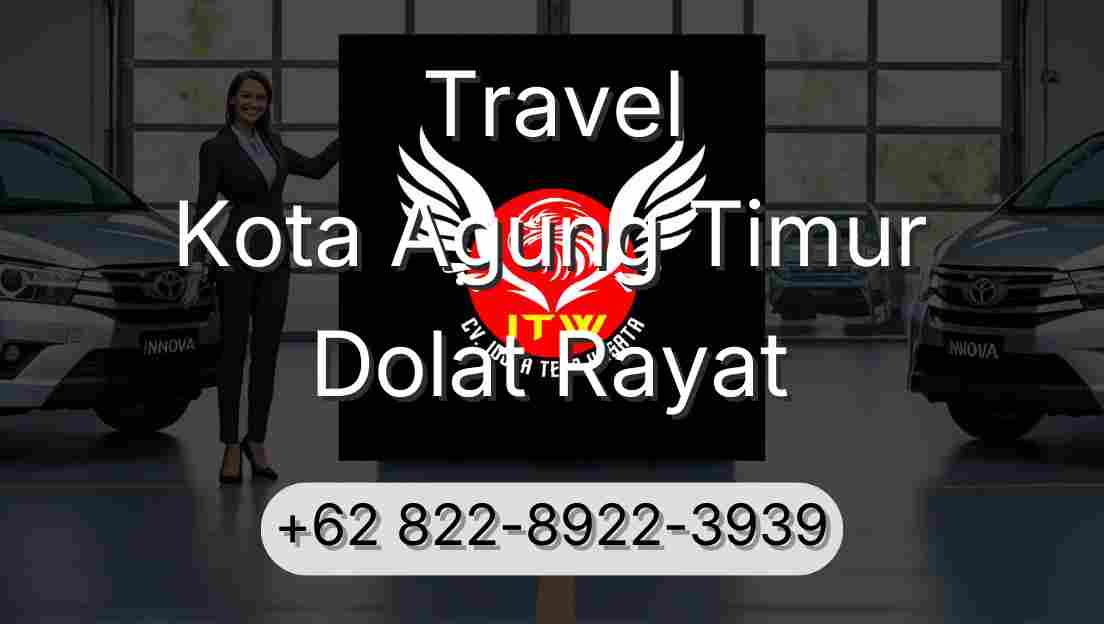 Travel Kota Agung Timur Dolat Rayat