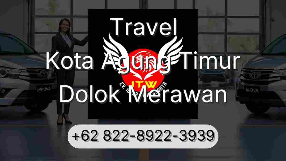 Travel Kota Agung Timur Dolok Merawan