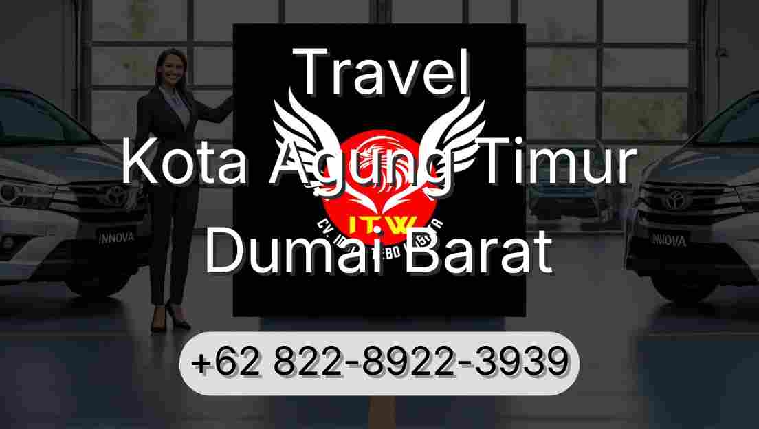 Travel Kota Agung Timur Dumai Barat