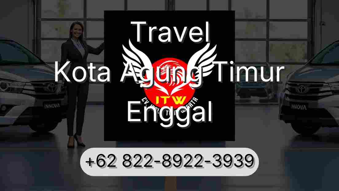 Travel Kota Agung Timur Enggal