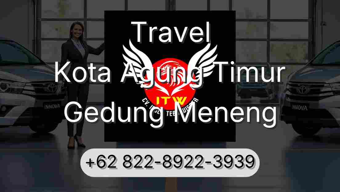 Travel Kota Agung Timur Gedung Meneng