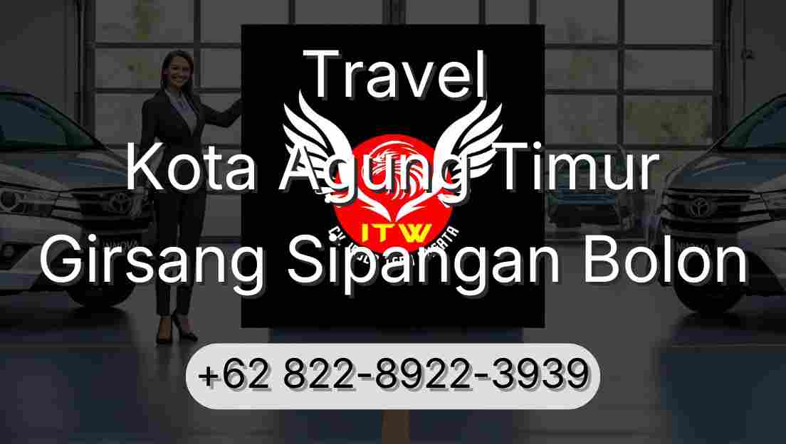 Travel Kota Agung Timur Girsang Sipangan Bolon