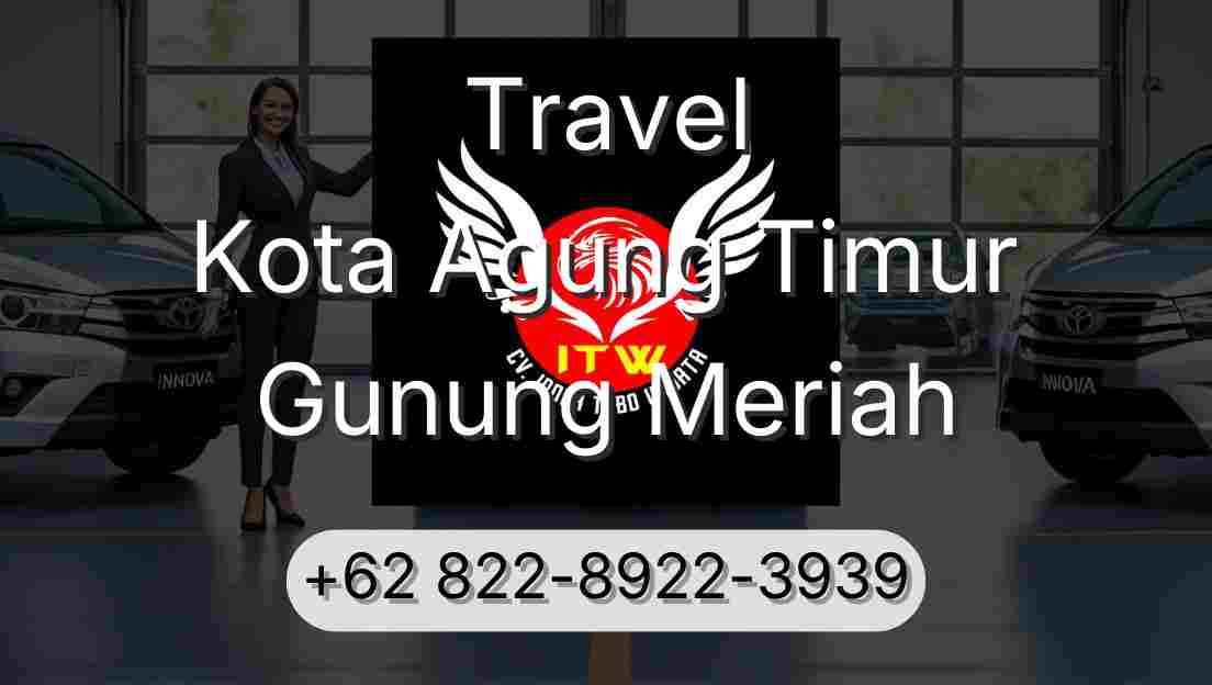 Travel Kota Agung Timur Gunung Meriah