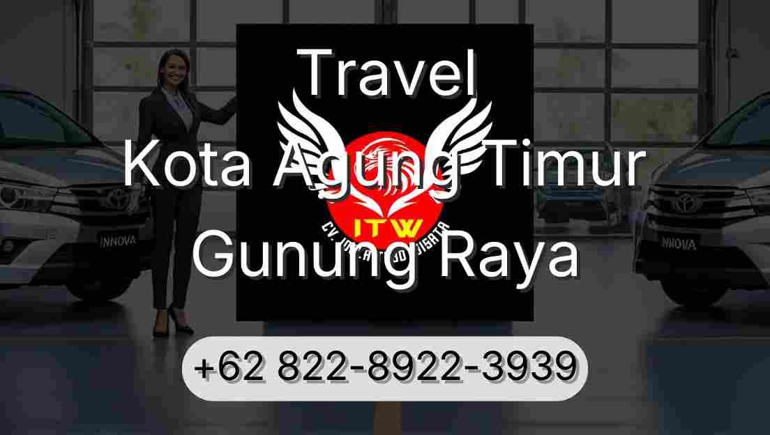 Travel Kota Agung Timur Gunung Raya