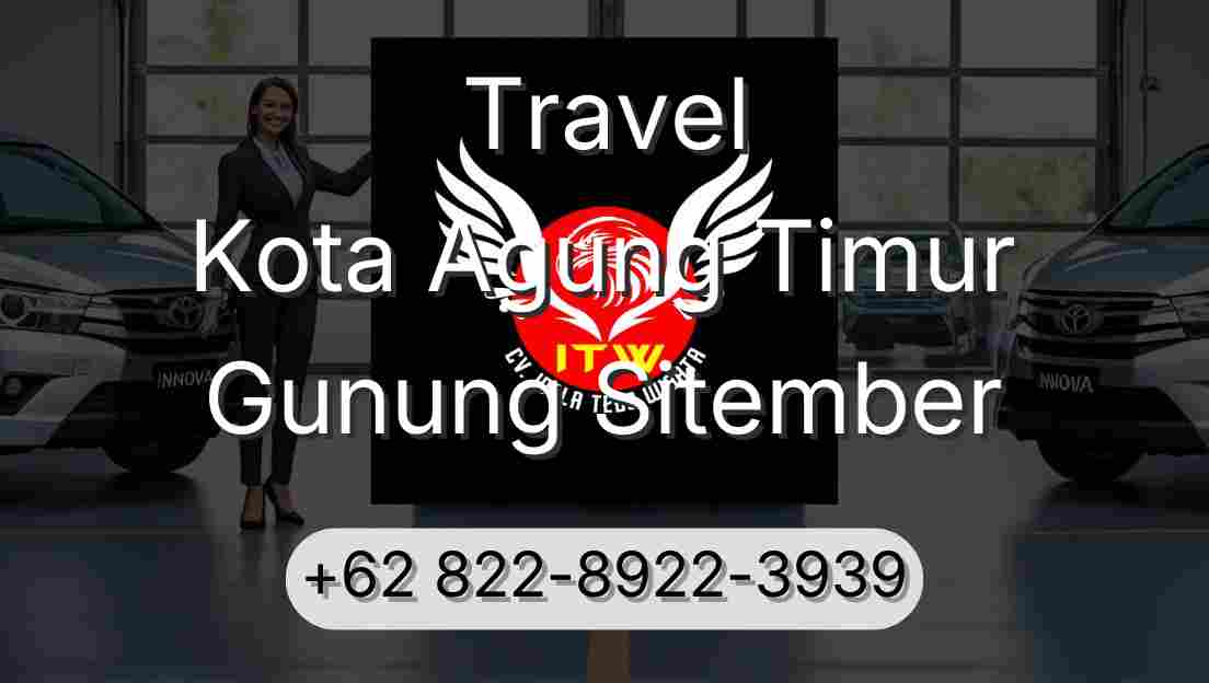 Travel Kota Agung Timur Gunung Sitember
