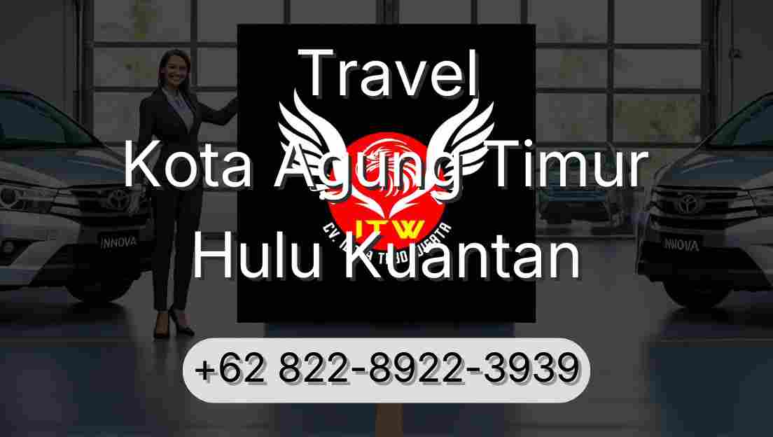 Travel Kota Agung Timur Hulu Kuantan