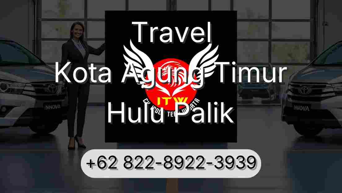 Travel Kota Agung Timur Hulu Palik