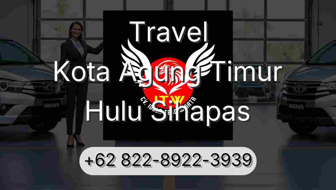 Travel Kota Agung Timur Hulu Sihapas
