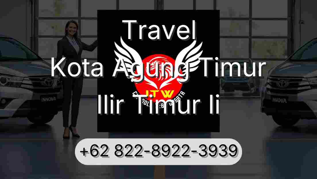 Travel Kota Agung Timur Ilir Timur Ii