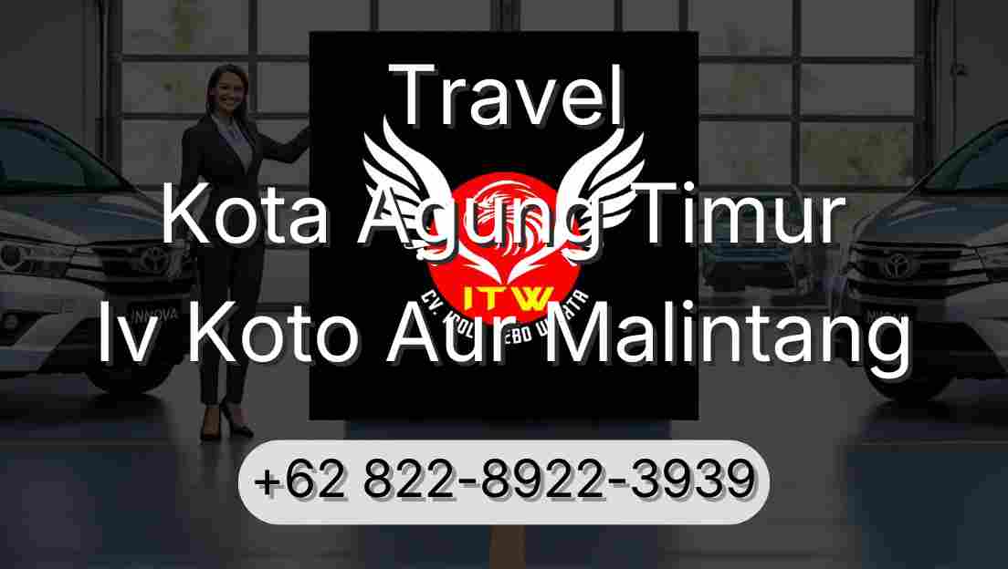 Travel Kota Agung Timur Iv Koto Aur Malintang