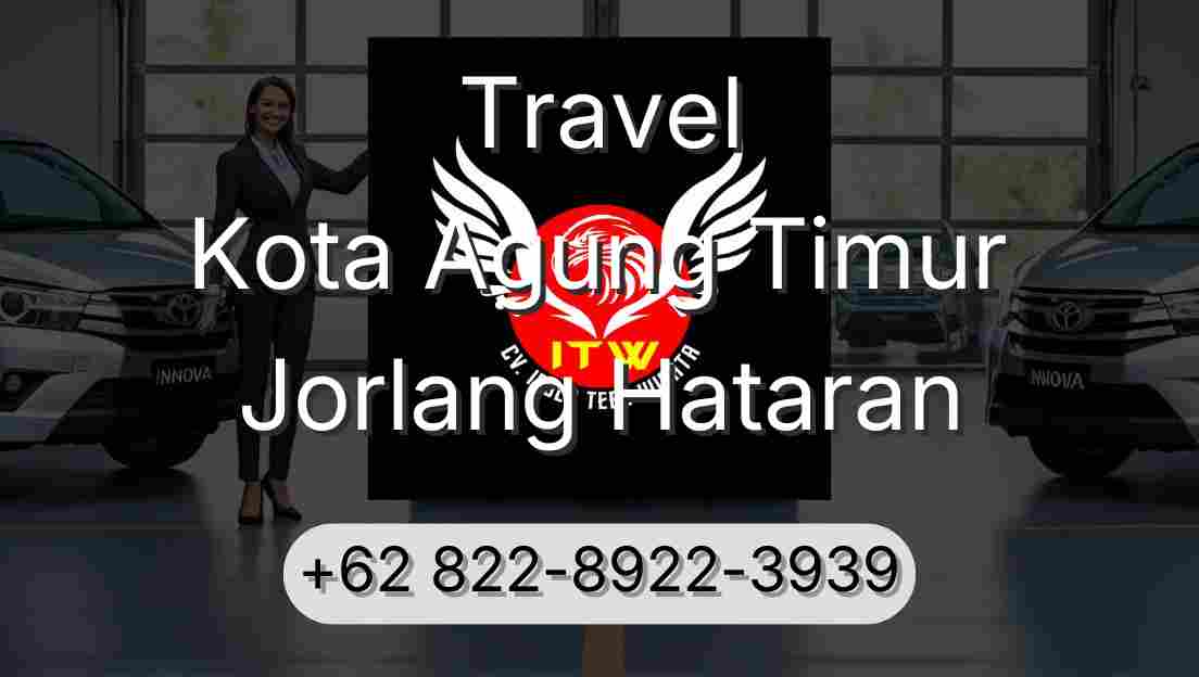 Travel Kota Agung Timur Jorlang Hataran