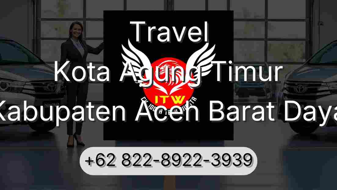 Travel Kota Agung Timur Kabupaten Aceh Barat Daya