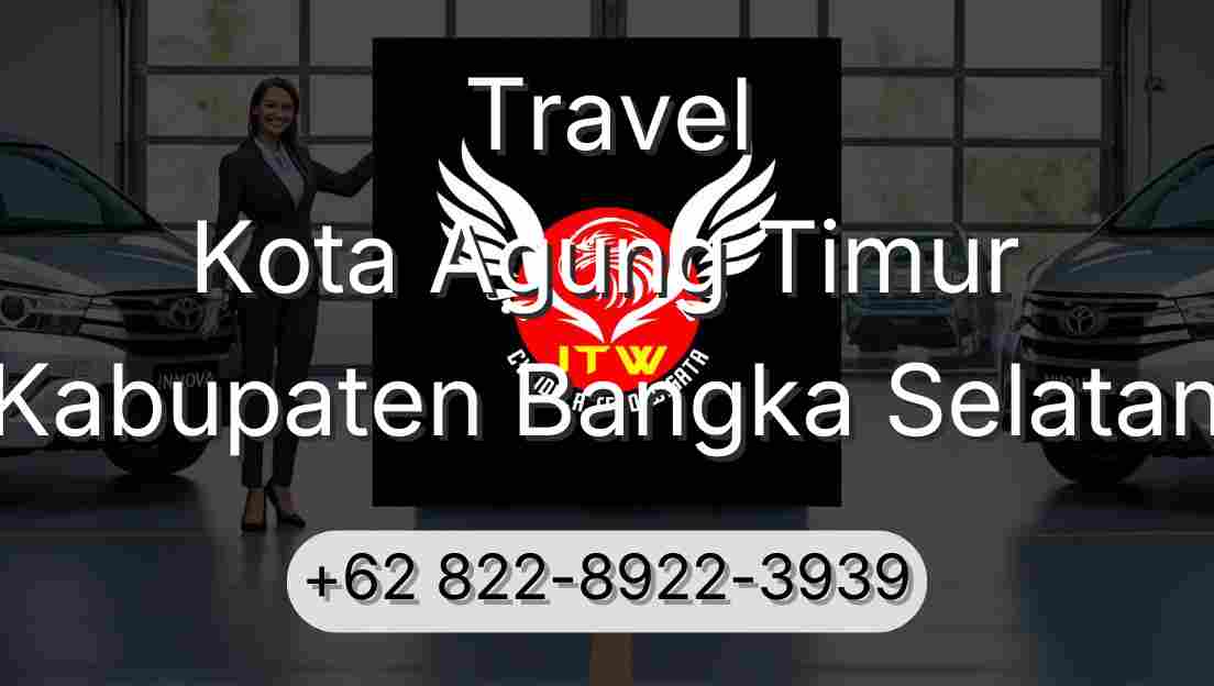 Travel Kota Agung Timur Kabupaten Bangka Selatan