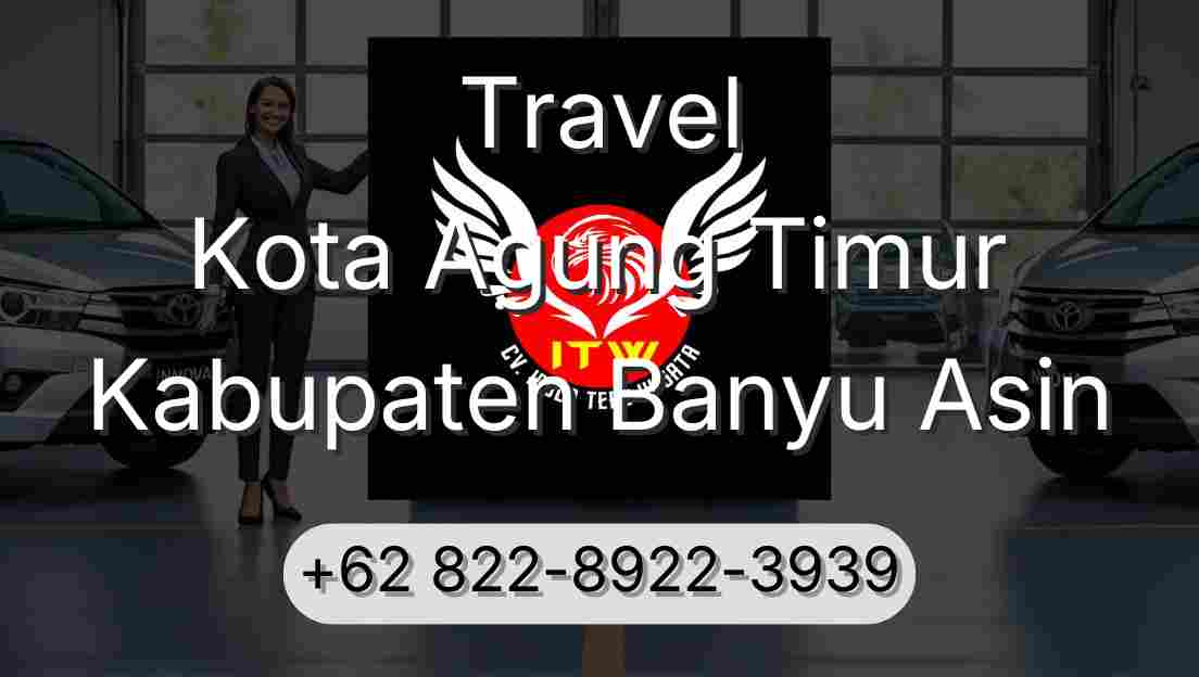 Travel Kota Agung Timur Kabupaten Banyu Asin