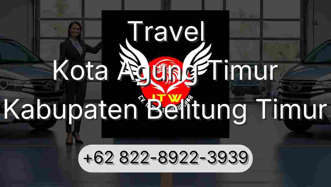 Travel Kota Agung Timur Kabupaten Belitung Timur