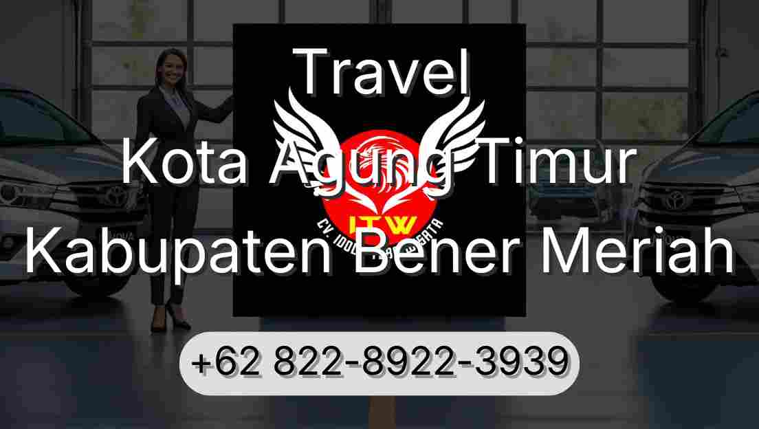Travel Kota Agung Timur Kabupaten Bener Meriah