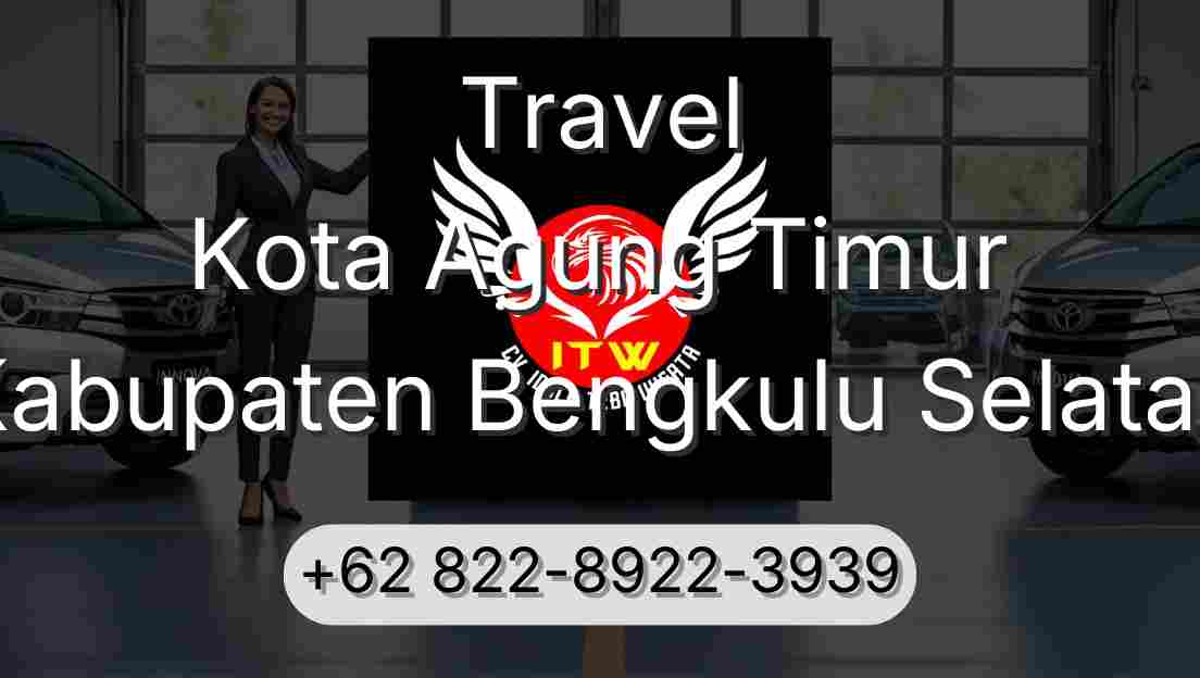 Travel Kota Agung Timur Kabupaten Bengkulu Selatan