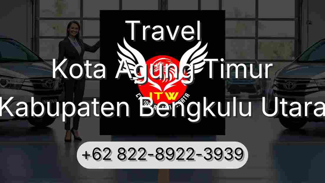 Travel Kota Agung Timur Kabupaten Bengkulu Utara