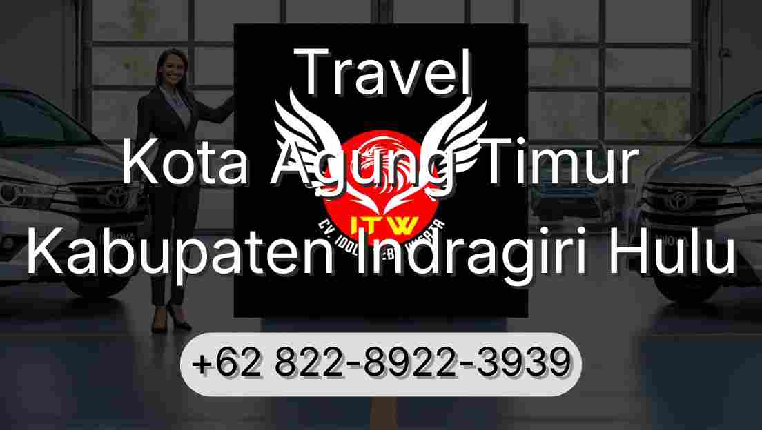 Travel Kota Agung Timur Kabupaten Indragiri Hulu