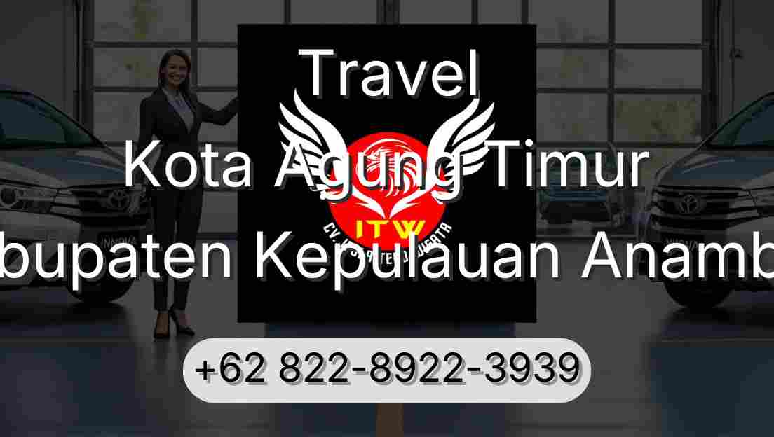 Travel Kota Agung Timur Kabupaten Kepulauan Anambas