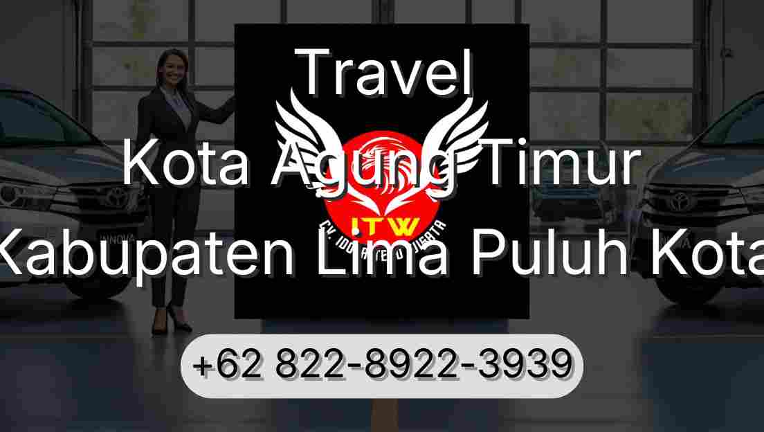 Travel Kota Agung Timur Kabupaten Lima Puluh Kota