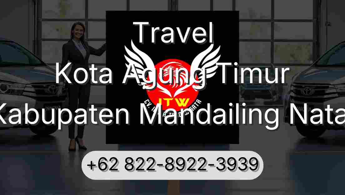 Travel Kota Agung Timur Kabupaten Mandailing Natal