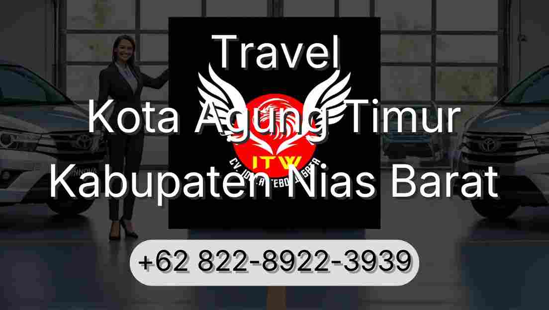 Travel Kota Agung Timur Kabupaten Nias Barat