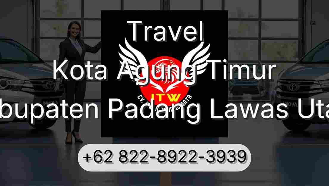 Travel Kota Agung Timur Kabupaten Padang Lawas Utara