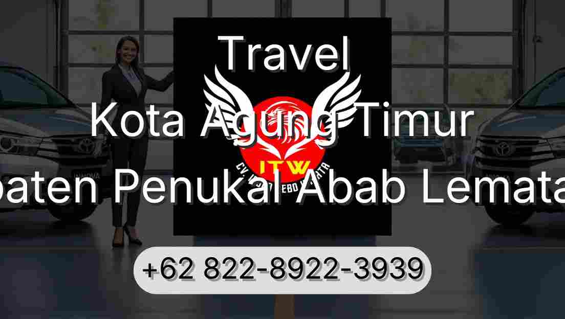 Travel Kota Agung Timur Kabupaten Penukal Abab Lematang Ilir