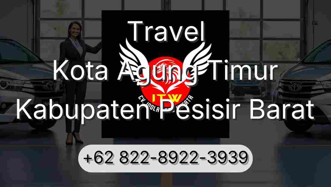 Travel Kota Agung Timur Kabupaten Pesisir Barat